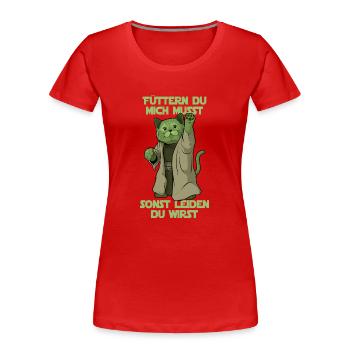 Füttern du mich musst, lustige Katze - Frauen Premium Bio T-Shirt - Rot - Vorne - Mia (176cm)