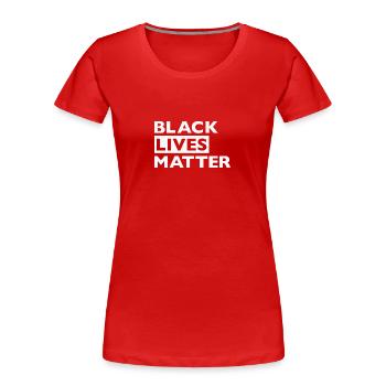 Black Lives Matter Weiß - Frauen Premium Bio T-Shirt - Rot - Vorne - Mia (176cm)
