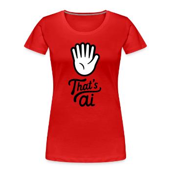 Écrit à la main « C’est l’IA » avec 6 doigts - T-shirt bio Premium Femme - rouge - Devant - Mia (176cm)