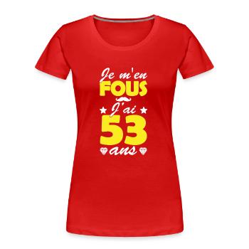 j ai 53 ans / humour anniversaire 53 ans - T-shirt bio Premium Femme - rouge - Devant - Mia (176cm)