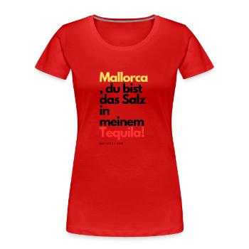 Mallorca Party Motiv-Salz in meinem Tequila! - Frauen Premium Bio T-Shirt - Rot - Vorne - Mia (176cm)