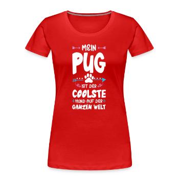 pug mops hund spruch - Frauen Premium Bio T-Shirt - Rot - Vorne - Mia (176cm)