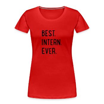 best intern ever - Frauen Premium Bio T-Shirt - Rot - Vorne - Mia (176cm)