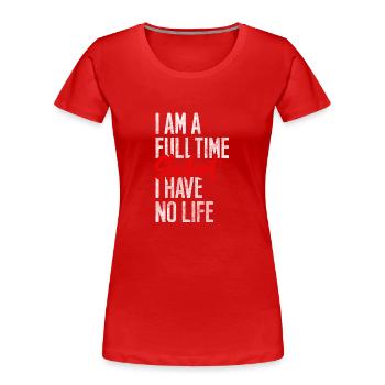 Student Lifestyle Geld Pleite - Frauen Premium Bio T-Shirt - Rot - Vorne - Mia (176cm)