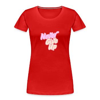 Never give up - Frauen Premium Bio T-Shirt - Rot - Vorne - Mia (176cm)