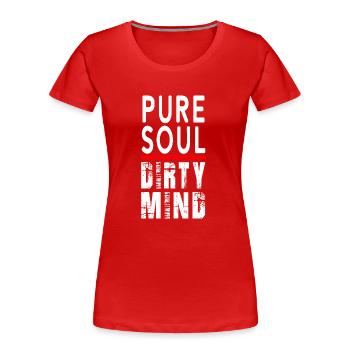 Pure soul dirty mind - Frauen Premium Bio T-Shirt - Rot - Vorne - Mia (176cm)