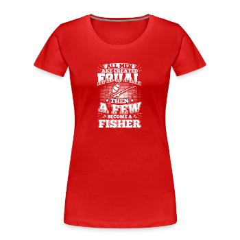 Funny Fishing Shirt All Men Equal - Frauen Premium Bio T-Shirt - Rot - Vorne - Mia (176cm)