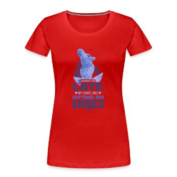 Sorry I'm Late My Camel Was Sitting On Me - Frauen Premium Bio T-Shirt - Rot - Vorne - Mia (176cm)