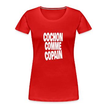 cochon comme copain - T-shirt bio Premium Femme - rouge - Devant - Mia (176cm)