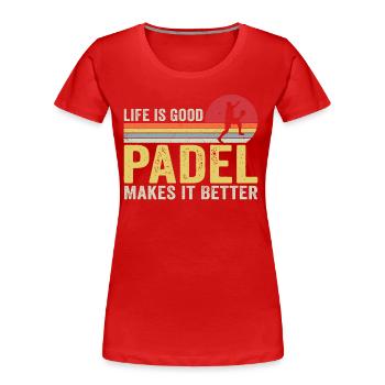 Das Leben ist gut Padel macht es besser - Frauen Premium Bio T-Shirt - Rot - Vorne - Mia (176cm)
