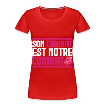 Son combat est notre combat - Cancer - T-shirt bio Premium Femme - rouge - Devant - Mia (176cm)