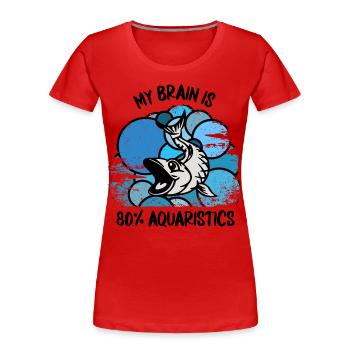 Aquarium Aquarianer Fische Zierfische Aquaristik - Frauen Premium Bio T-Shirt - Rot - Vorne - Mia (176cm)