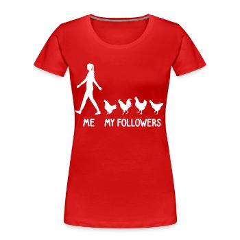 I Mean Followers Chicken Chicken Grower Eggs - Women's Premium Organic T-Shirt - red - Front - Mia (176cm)
