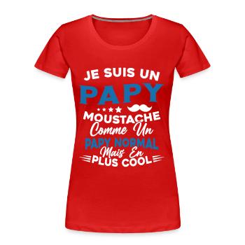 Un Papy Moustache Comme Un Papy Normal - T-shirt bio Premium Femme - rouge - Devant - Mia (176cm)