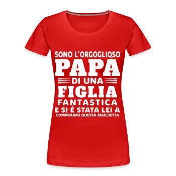 Je suis le fier père d'une fille extraordinaire - T-shirt bio Premium Femme - rouge - Devant - Mia (176cm)