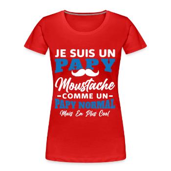 Un papy moustache comme un papy normal - T-shirt bio Premium Femme - rouge - Devant - Mia (176cm)