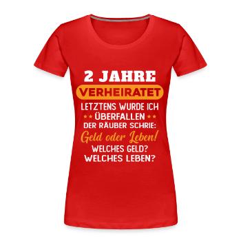 2 Jahre verheiratet zynisch 2 Hochzeitstag - Frauen Premium Bio T-Shirt - Rot - Vorne - Mia (176cm)
