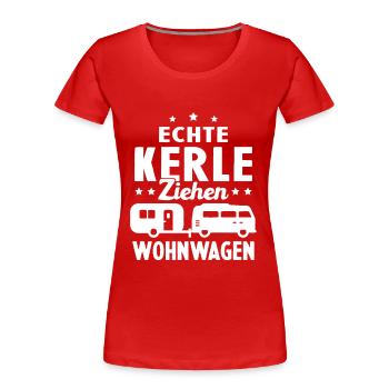 echte kerle ziehen wohnwagen - Frauen Premium Bio T-Shirt - Rot - Vorne - Mia (176cm)