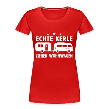 echte kerle ziehen wohnwagen - Frauen Premium Bio T-Shirt - Rot - Vorne - Mia (176cm)