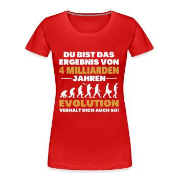 Du bist das Result der Evolution - Frauen Premium Bio T-Shirt - Rot - Vorne - Mia (176cm)
