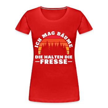Ich Mag Bäume Die Halten Die Fresse - Frauen Premium Bio T-Shirt - Rot - Vorne - Mia (176cm)