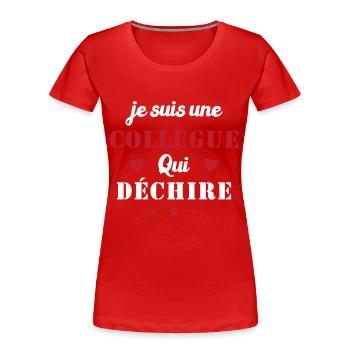 je suis une collègue qui déchire / humour femme - T-shirt bio Premium Femme - rouge - Devant - Mia (176cm)