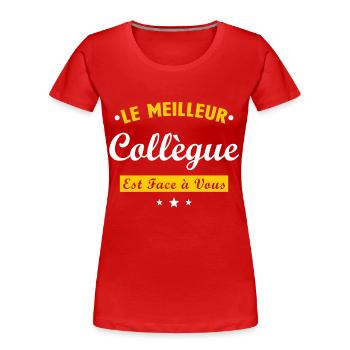 Collègue de travail cadeau humour de bureau - T-shirt bio Premium Femme - rouge - Devant - Mia (176cm)