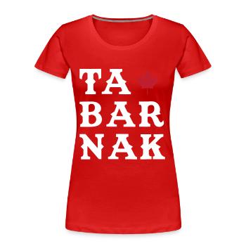 Tabarnak Je Me Barre Au Canada Feuille D'érable - T-shirt bio Premium Femme - rouge - Devant - Mia (176cm)