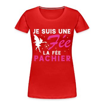 Je suis une fée la fée pachier Cadeau Humoristique - T-shirt bio Premium Femme - rouge - Devant - Mia (176cm)