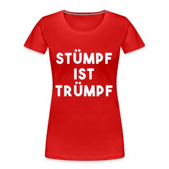 Stümpf ist Trümpf Albernes Deutsches - Frauen Premium Bio T-Shirt - Rot - Vorne - Mia (176cm)