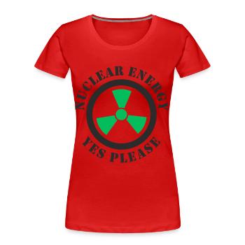 Kernenergie, Ja bitte, Atomkraft - Frauen Premium Bio T-Shirt - Rot - Vorne - Mia (176cm)