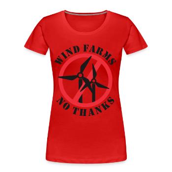 Wind Farms No Thanks - Women's Premium Organic T-Shirt - red - Front - Mia (176cm)