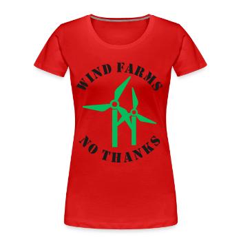 Wind Farms No Thanks - Women's Premium Organic T-Shirt - red - Front - Mia (176cm)