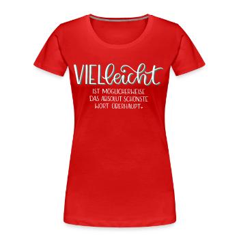 Vielleicht - Frauen Premium Bio T-Shirt - Rot - Vorne - Mia (176cm)