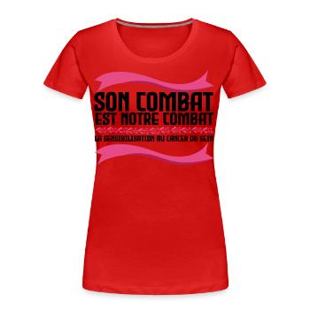 Son combat est notre combat - Cancer - T-shirt bio Premium Femme - rouge - Devant - Mia (176cm)