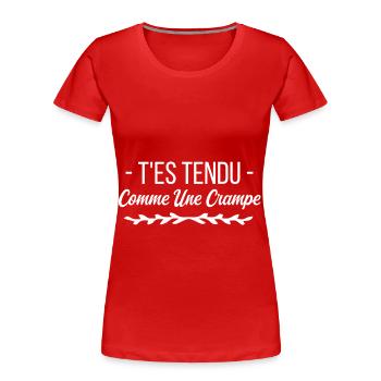 T es tendu comme une crampe - T-shirt bio Premium Femme - rouge - Devant - Mia (176cm)