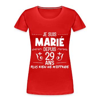 Nous sommes mariés depuis 29 ans, - T-shirt bio Premium Femme - rouge - Devant - Mia (176cm)
