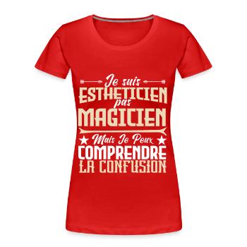 Je suis Esthéticienne, pas Magicienne - T-shirt bio Premium Femme - rouge - Devant - Mia (176cm)