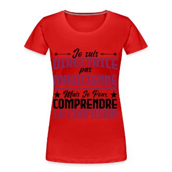 je suis Directrice pas magicien - T-shirt bio Premium Femme - rouge - Devant - Mia (176cm)