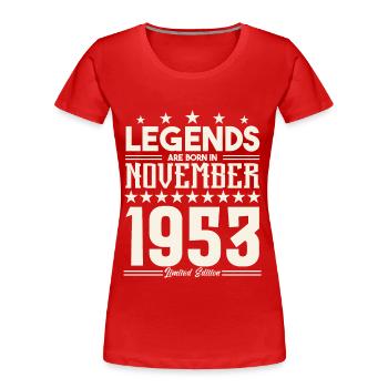 Legends Are Born In November 1953.Gift anniversary - Women's Premium Organic T-Shirt - red - Front - Mia (176cm)