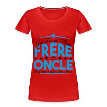 J'ai deux titres frère et Oncle. Cadeau frère. - T-shirt bio Premium Femme - rouge - Devant - Mia (176cm)