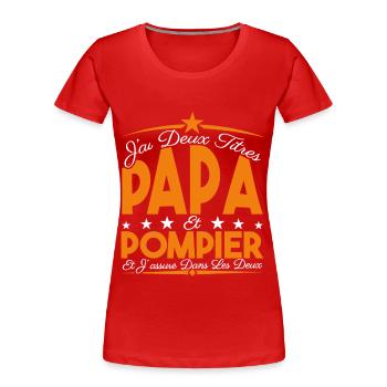 J'ai deux titres Papa et Pompier, Cadeau Papa. - T-shirt bio Premium Femme - rouge - Devant - Mia (176cm)