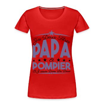J'ai deux titres Papa et Pompier, Cadeau Papa. - T-shirt bio Premium Femme - rouge - Devant - Mia (176cm)