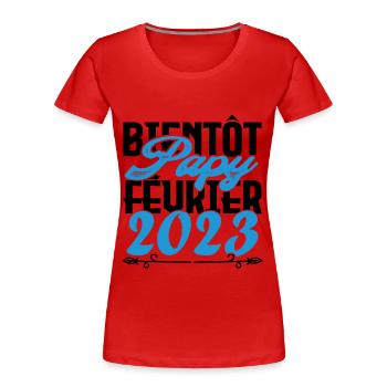 Cadeau Annonce grossesse bientôt Papy Février 2023 - T-shirt bio Premium Femme - rouge - Devant - Mia (176cm)
