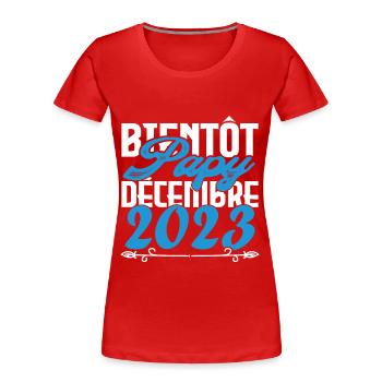 Annonce grossesse bientôt Papy Décembre 2023 - T-shirt bio Premium Femme - rouge - Devant - Mia (176cm)