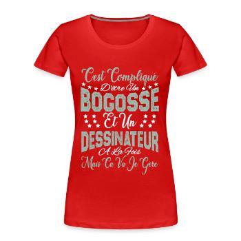 c'est compliqué être un Bogosse et un Dessinateur. - T-shirt bio Premium Femme - rouge - Devant - Mia (176cm)