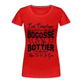 c'est compliqué d'être un Bogosse et un Bottier. - T-shirt bio Premium Femme - rouge - Devant - Mia (176cm)