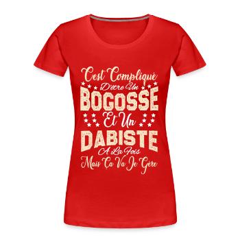 c'est compliqué d'être un Bogosse et un Dabiste. - T-shirt bio Premium Femme - rouge - Devant - Mia (176cm)