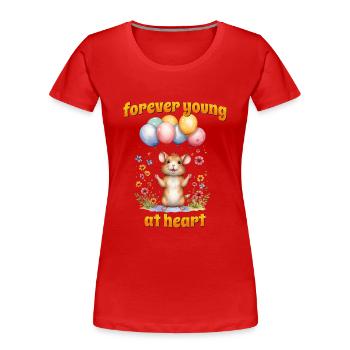 Toujours jeune de cœur, joyeux anniversaire ! - T-shirt bio Premium Femme - rouge - Devant - Mia (176cm)