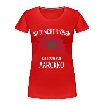 Bitte Nicht Stören Ich Träume Von Marokko - Frauen Premium Bio T-Shirt - Rot - Vorne - Mia (176cm)